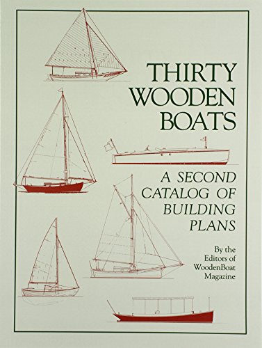 Stock image for Thirty Wooden Boats : A Second Catalog of Building Plans for sale by Better World Books: West