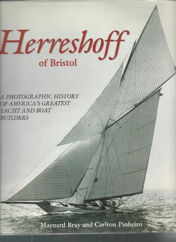 Beispielbild fr Herreshoff of Bristol: A Photographic History of America's Greatest Yacht and Boat Builders zum Verkauf von Books of the Smoky Mountains