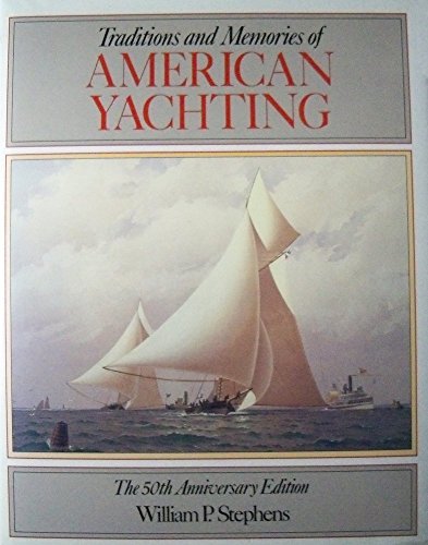 Stock image for Traditions and Memories of American Yachting: The 50th Anniversary Edition for sale by Wonder Book