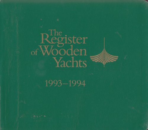 Stock image for Register of Wooden Yachts: A List of North American Wooden Yachts, Boats, Vessels, and Their Own for sale by ThriftBooks-Dallas