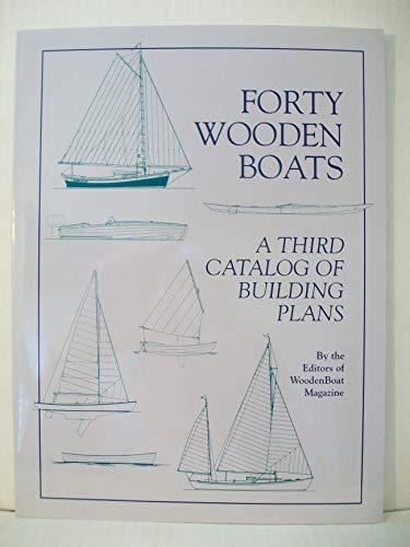 Stock image for Forty Wooden Boats: A Third Catalog of Building Plans for sale by SecondSale