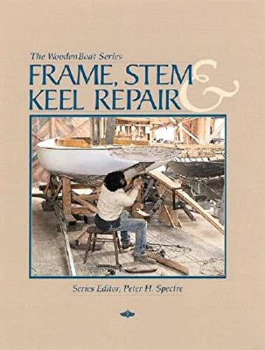 Stock image for Frame, Stem, and Keel Repair (Woodenboat Series) for sale by Inquiring Minds