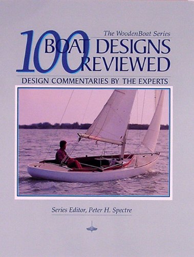 Beispielbild fr 100 Boat Designs Reviewed: Design Commentaries by the Experts (Woodenboat) zum Verkauf von Zoom Books Company
