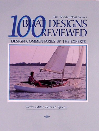 Stock image for 100 Boat Designs Reviewed: Design Commentaries by the Experts (Woodenboat) for sale by Zoom Books Company