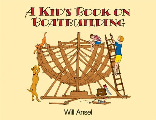 Beispielbild fr A Kid's Book on Boatbuilding zum Verkauf von HPB-Ruby