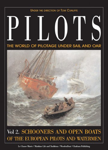 9780937822760: Pilots: The World of Pilotage Under Sail and Oar, Schooners and Open Boats of the European Pilots and Watermen: Vol. 2 Schooners and Open Boats of the European Pilots and Watermen