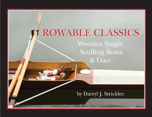 Stock image for Rowable Classics: Wooden Single Sculling Boats and Oars for sale by SecondSale