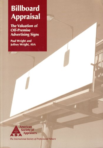 Billboard Appraisal: The Valuation of Off-Premise Advertising Signs (9780937828052) by Wright, Paul; Wright, Jeffrey P.