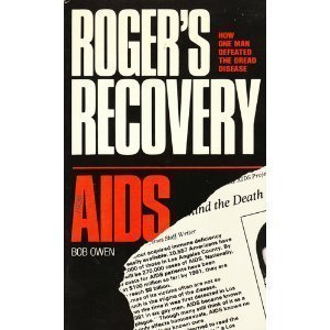 Stock image for Roger's Recovery from AIDS: How One Man Defeated the Dread Disease for sale by HPB Inc.