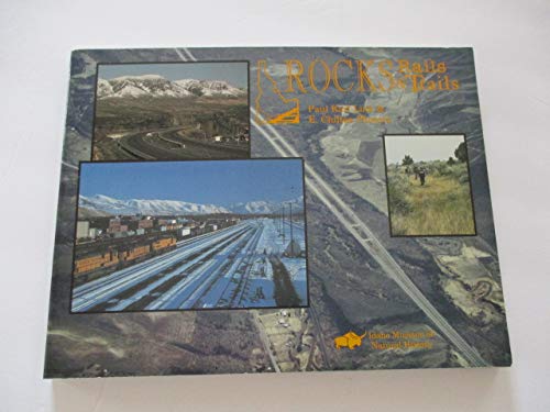 Stock image for Rocks, Rails & Trails (The Geology, Geography, & History of Eastern Idaho) for sale by SecondSale
