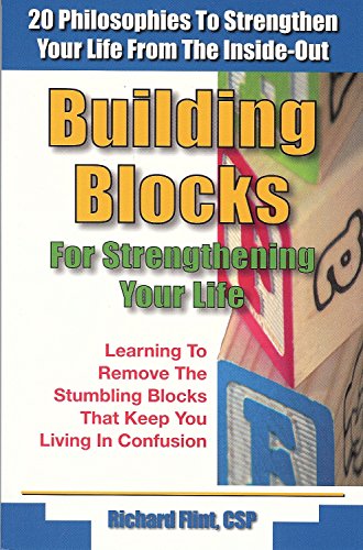 Imagen de archivo de Building Blocks for Strengthening Your Life: 20 Philosophies to Strengthen Your Life from the Inside-Out a la venta por ThriftBooks-Dallas