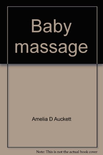 Stock image for Baby Massage, Parent-Child Bonding Through Touching for sale by Ann Wendell, Bookseller