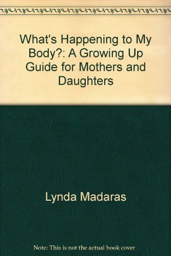 Imagen de archivo de The "What's Happening to My Body?" Book for Girls : A Growing-Up Guide for Parents and Daughters a la venta por Willis Monie-Books, ABAA