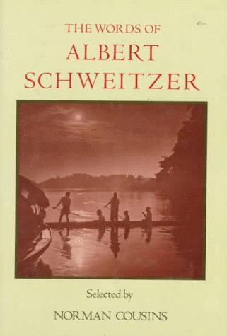 Stock image for The Words of Albert Schweitzer: Selected by Norman Cousins (Newmarket Words Of.) for sale by HPB-Movies