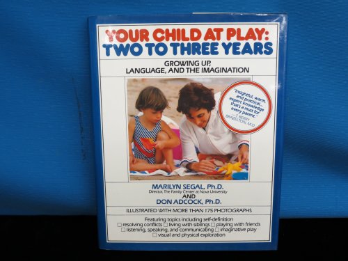 9780937858547: Your Child at Play: Two to Three Years: Growing up, Language, and the Imagination