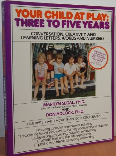 Stock image for Your Child at Play: Three to Five Years; Conversation, Creativity, and Learning Letters, Words and Numbers (Your Child at Play) for sale by Project HOME Books