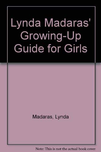 Lynda Madaras' Growing-Up Guide for Girls (9780937858875) by Lynda Madaras; Area Madaras; Jackie Aher