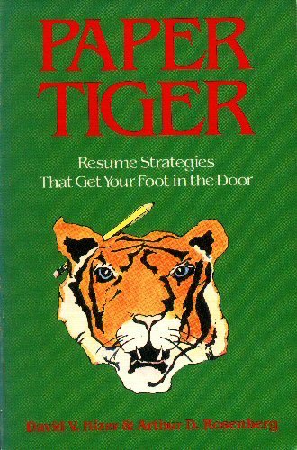 Stock image for Paper Tiger: Resume Strategies That Get Your Foot in the Door for sale by Wonder Book