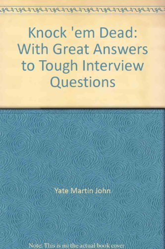 Beispielbild fr Knock 'em Dead, 1987 : With Great Answers to Tough Interview Questions zum Verkauf von Better World Books