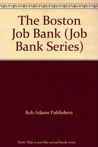 The Boston Job Bank (Job Bank Series) (9780937860748) by Bob Adams Publishers