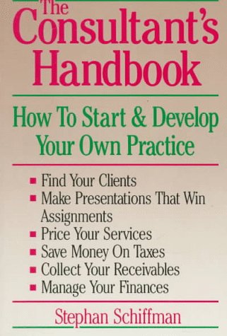 9780937860939: The Consultant's Handbook: How to Start and Develop Your Own Practice