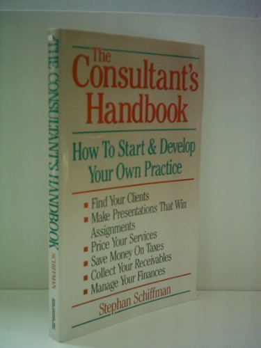 9780937860946: The Consultant's Handbook: How to Start and Develop Your Own Practice