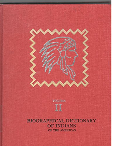 Imagen de archivo de Biographical dictionary of Indians of the Americas a la venta por First Coast Books