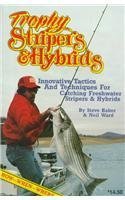 Stock image for Trophy Stripers Hybrids: Innovative Tactics and Techniques for Catching Freshwater Stripers Hybrids for sale by Front Cover Books