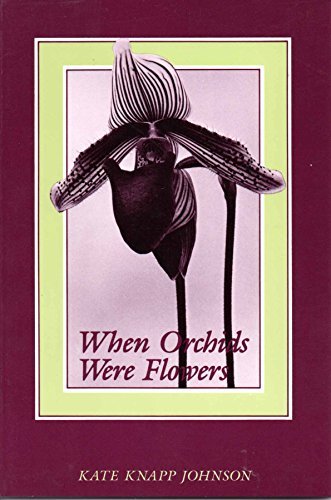 When Orchids Were Flowers