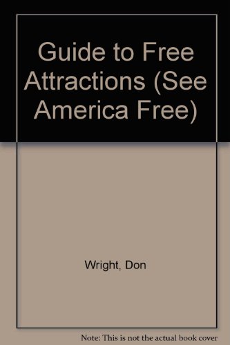 Imagen de archivo de Guide to Free Attractions (SEE AMERICA FREE) a la venta por Wonder Book