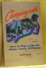 9780937877098: Camping With Kids: How to Plan a Trip the Whole Family Will Enjoy