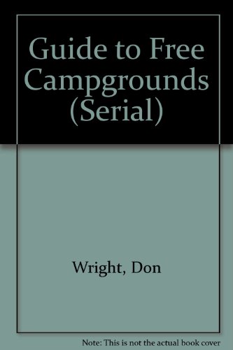 Guide to Free Campgrounds (Serial) (9780937877241) by Don Wright