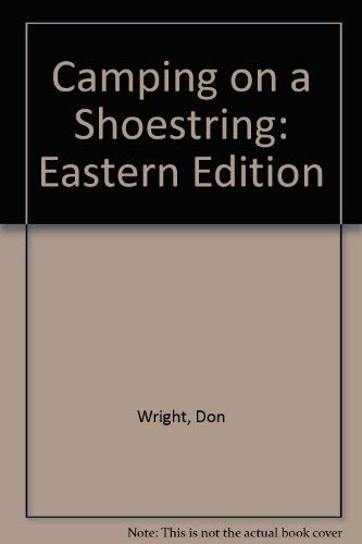 Camping on a Shoestring: Eastern (9780937877289) by Wright, Don