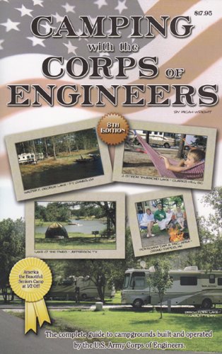 Beispielbild fr Camping with the Corps of Engineers : The Complete Guide to Campgrounds Built and Operated by the U. S. Army Corps of Engineers zum Verkauf von Better World Books