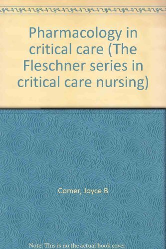 9780937878033: Pharmacology in critical care (The Fleschner series in critical care nursing)