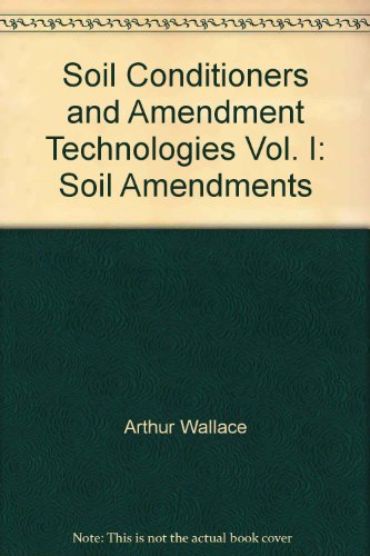 Soil Conditioner and Amendment Technologies. Volume 1, 1995.