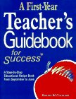 Imagen de archivo de A First-Year Teacher's Guidebook for Success: A Step-By-Step Educational Recipe Book from September to June a la venta por SecondSale