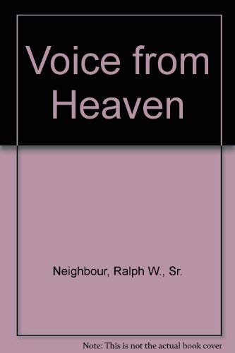 Voice from Heaven - Neighbour, Ralph W.