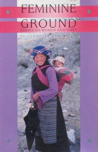 Stock image for Feminine ground: Essays on women and Tibet for sale by Wonder Book