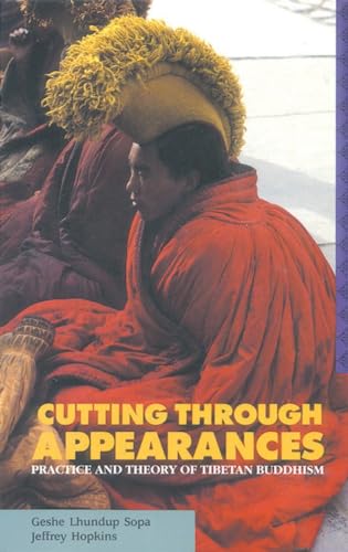 Stock image for Cutting Through Appearances: Practice and Theory of Tibetan Buddhism for sale by ThriftBooks-Dallas