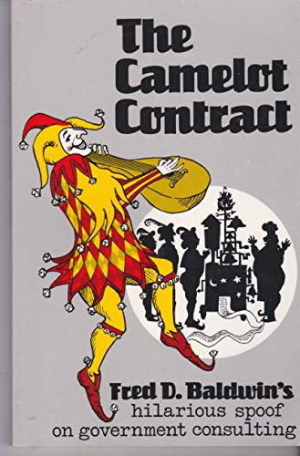 Stock image for Camelot Contract: Ripping Off the Government Under Good King Arthur for sale by Books From California