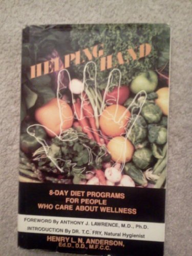 Helping Hand: 8 Day Diet Programs for People Who Care About Wellness (9780937947005) by Anderson, Henry