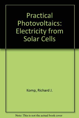 Stock image for Practical Photovoltaics : Electricity from Solar Cells for sale by Better World Books