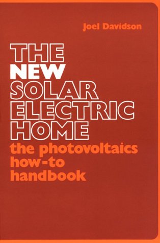 Beispielbild fr The New Solar Electric Home: The Photovoltaics How-To Handbook zum Verkauf von Wonder Book