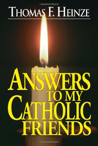 Stock image for Answers to My Catholic Friends for sale by Better World Books