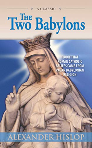 Stock image for The Two Babylons for sale by Blue Vase Books