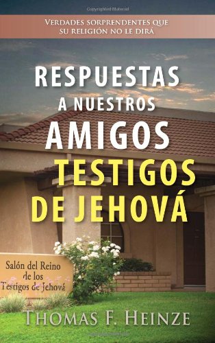 Stock image for Respuestas a Nuestros Amigos Testigos de Jehová (Spanish and English Edition) for sale by ThriftBooks-Atlanta