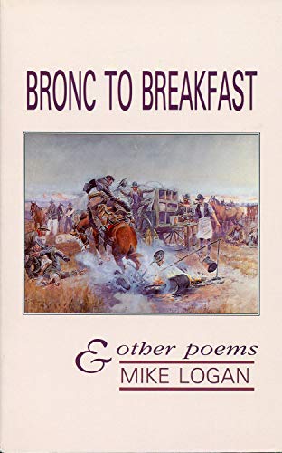 Stock image for Bronc to Breakfast & Other Poems for sale by Isle of Books