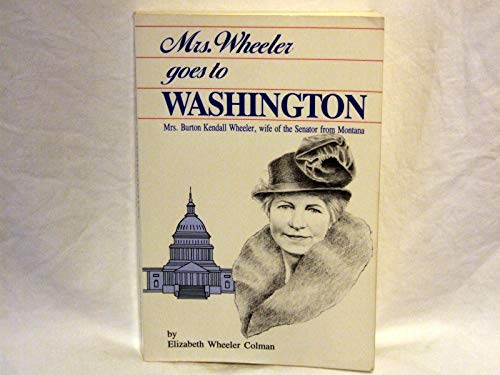 Beispielbild fr Mrs. Wheeler Goes to Washington zum Verkauf von Wonder Book