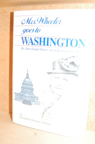 Imagen de archivo de Mrs Wheeler Goes to Washington a la venta por Great Matter Books